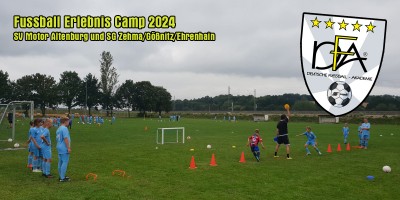 Fußball-Erlebnis-Camp des SV Motor Altenburg und der SG Zehma/Gößnitz/Ehrenhain in Kooperation mit der Deutschen Fussball-Akademie GmbH
